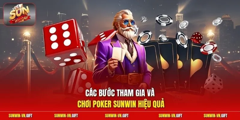 Các bước tham gia và chơi poker Sunwin hiệu quả
