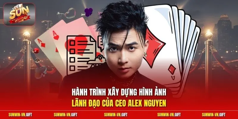 Hành trình xây dựng hình ảnh lãnh đạo của CEO Alex Nguyen