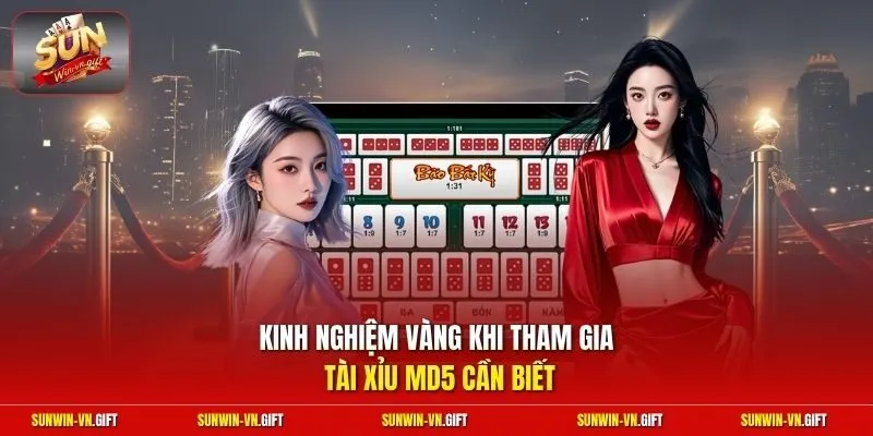Kinh nghiệm vàng khi tham gia tài xỉu MD5 cần biết