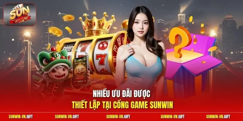 Nhiều ưu đãi được thiết lập tại cổng game Sunwin
