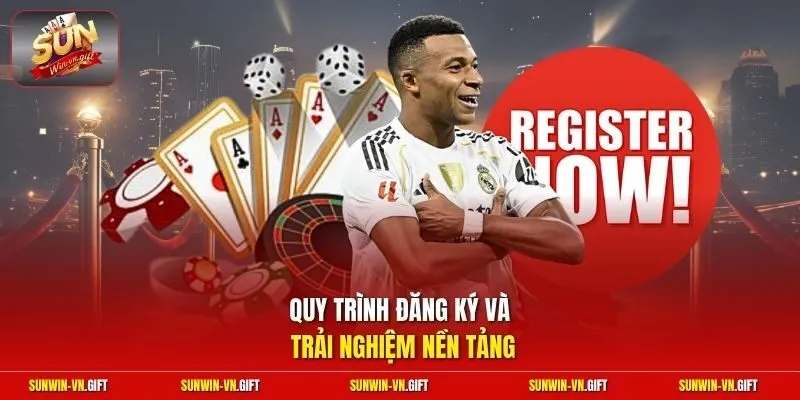 Quy trình đăng ký và trải nghiệm nền tảng