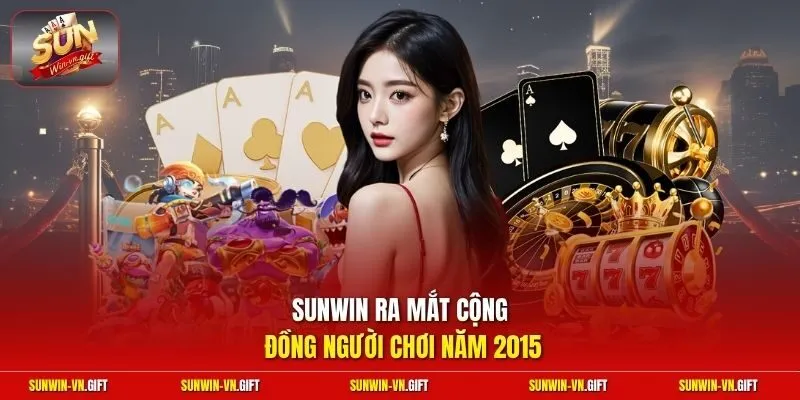 Sunwin ra mắt cộng đồng người chơi năm 2015